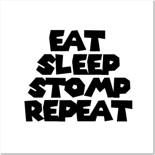 Eat Sleep Stomp Repeat Posters and Art